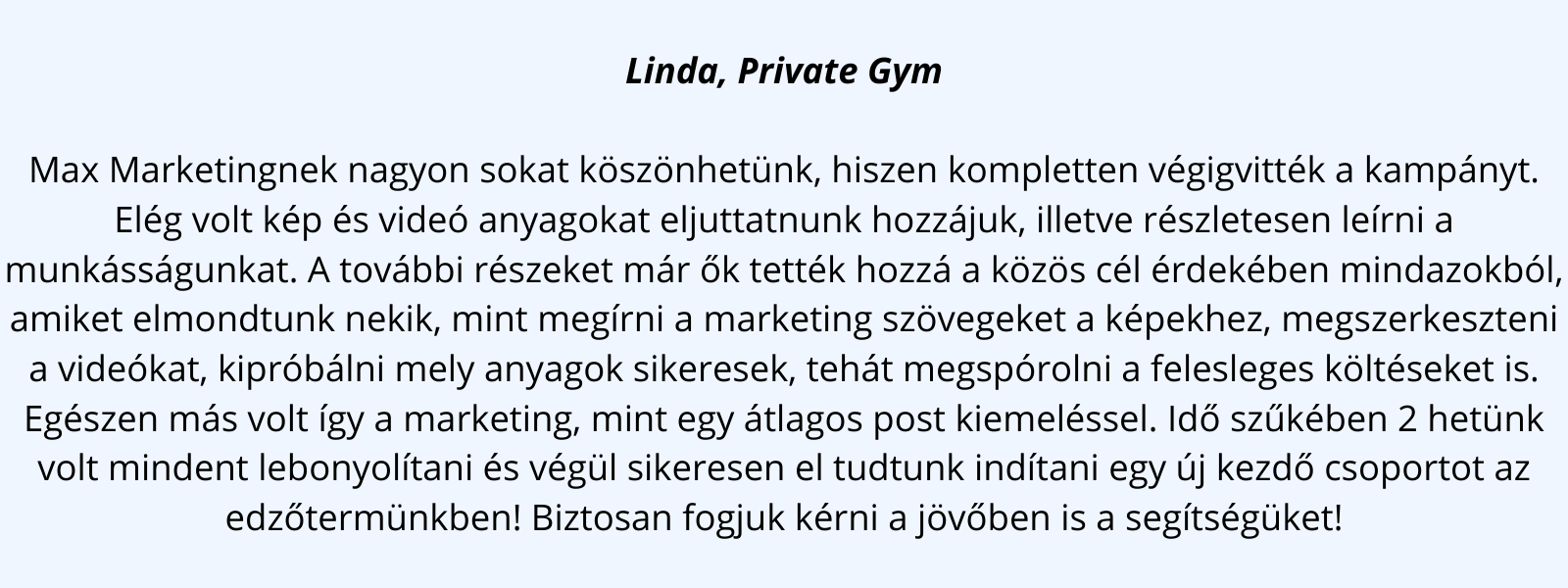 Linda, Private Gym